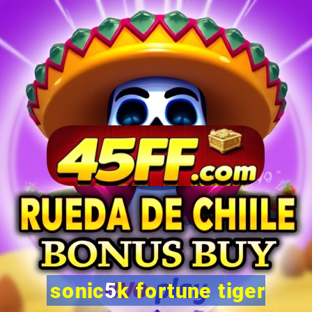 sonic5k fortune tiger